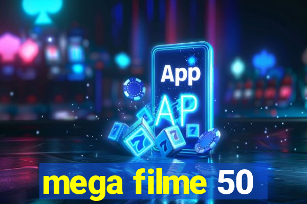 mega filme 50